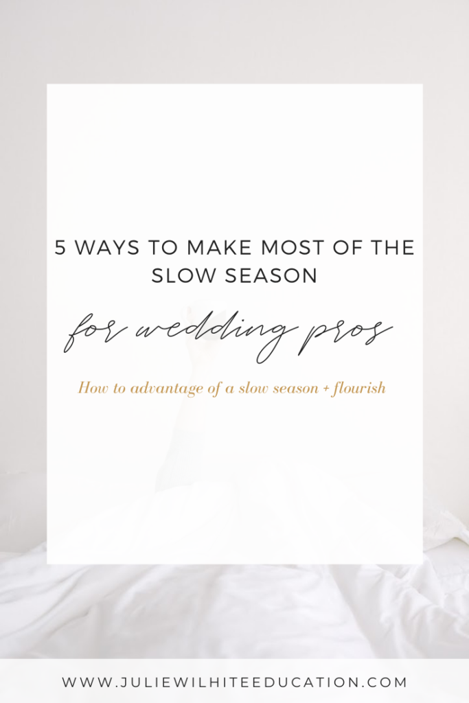 5 ways to make most of the slow season
